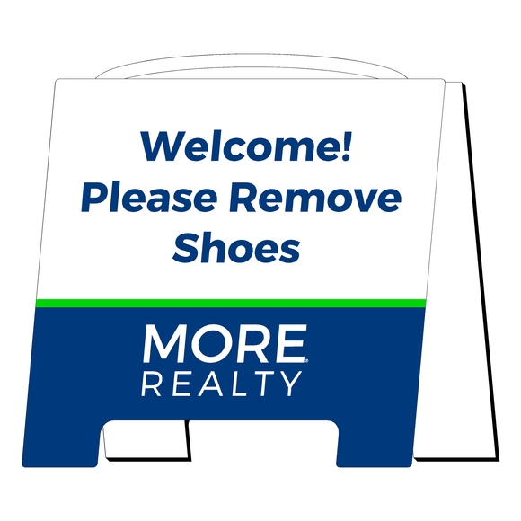 MORE Realty Open House Please Remove Shoes Sign